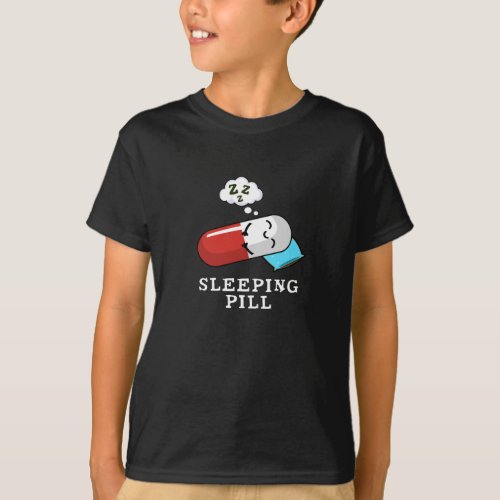 Sleeping Pill Funny Medicine Pun Dark BG T_Shirt