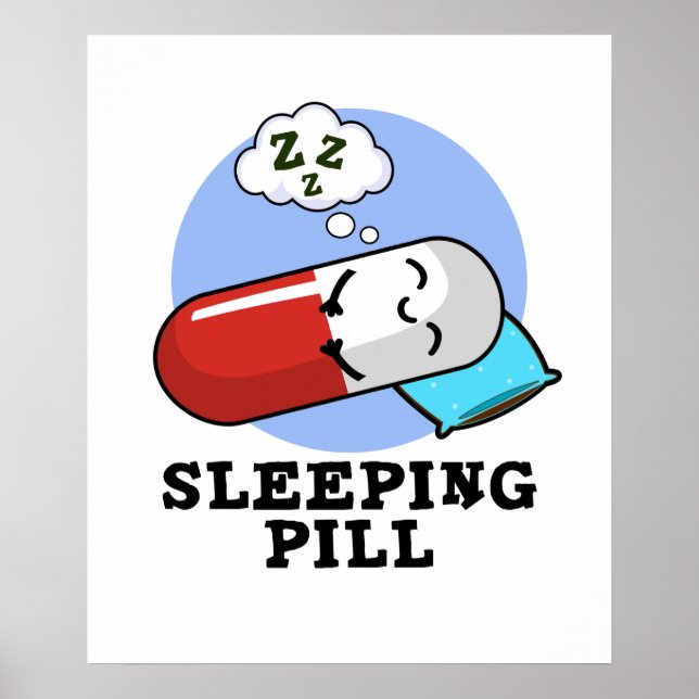 Sleeping Pill Funny Medicine Pun  Poster (Front)