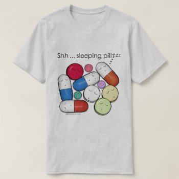 Sleeping Pills-medication T-shirt by creationhrt at Zazzle
