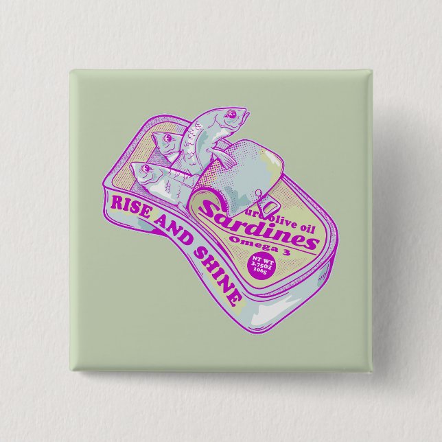 SLEEPING SARDINES rISE AND SHINE Button (Front)