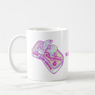 SLEEPING SARDINES rISE AND SHINE Coffee Mug