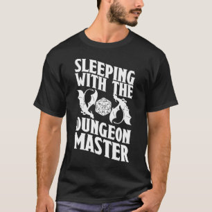 Sleeping With The Dungeon Master Funny RPG DM T-Shirt
