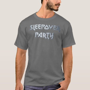 Sleepover party T-Shirt