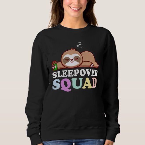 Sleepover Squad Slumber Party Squad Pajama Sloth S Sweatshirt