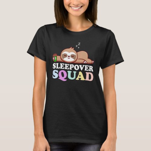 Sleepover Squad Slumber Party Squad Pajama Sloth S T-Shirt