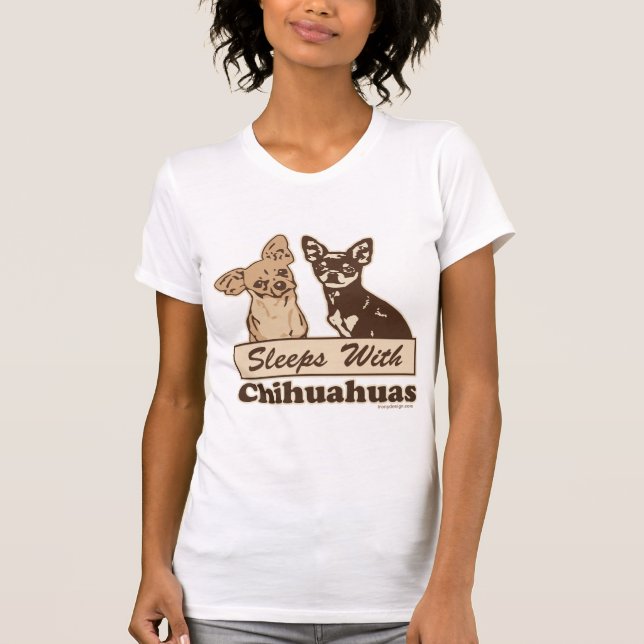 Sleeps With Chihuahua Dogs T-Shirt (Front)