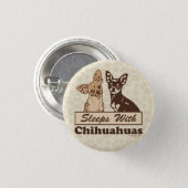 Sleeps With Chihuahuas Button (Front & Back)