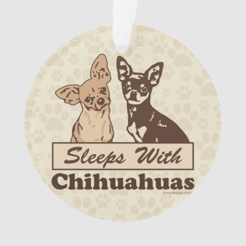 Sleeps With Chihuahuas Cute Ornament