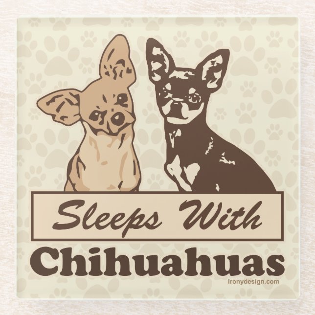 Sleeps With Chihuahuas Glass Coaster (Front)
