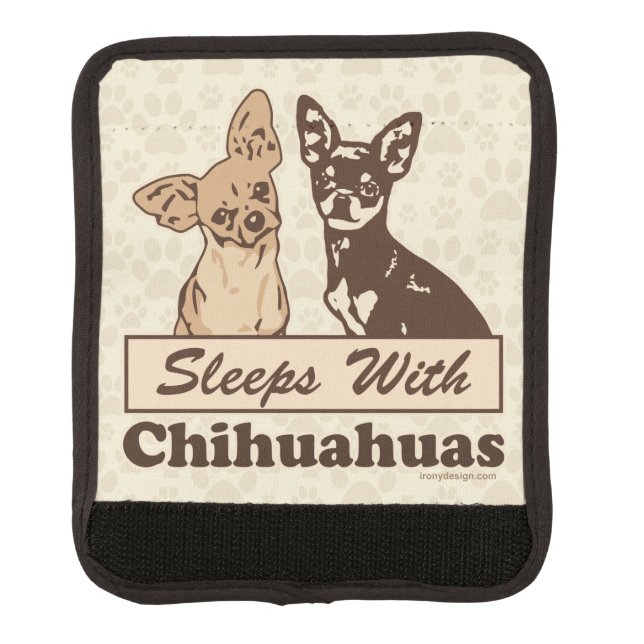 Sleeps With Chihuahuas Luggage Handle Wrap (Front)