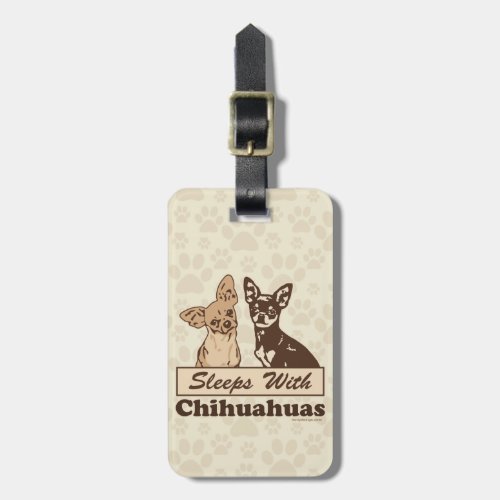 Sleeps With Chihuahuas Luggage Tag