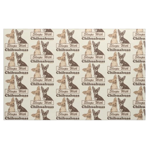 Sleeps With Chihuahuas Pattern Fabric