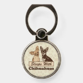 Sleeps With Chihuahuas Phone Ring Stand (Front)