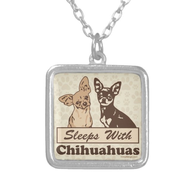 Sleeps With Chihuahuas Silver Plated Necklace (Front)