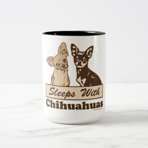 Sleeps With Chihuahuas Two_Tone Coffee Mug