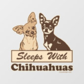 Sleeps With Chihuahuas Wall Decal (Front)