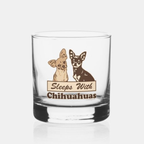 Sleeps With Chihuahuas Whiskey Glass