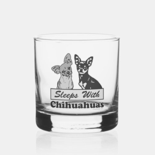 Sleeps With Chihuahuas Whiskey Glass