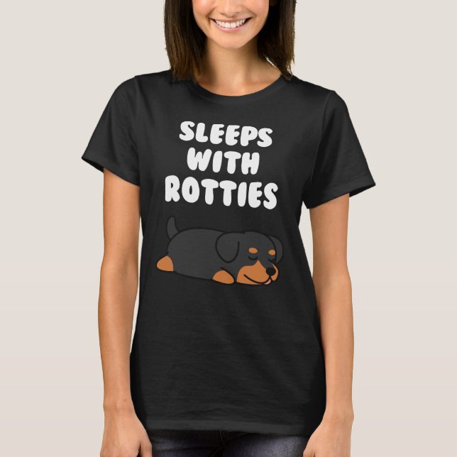 Sleeps With Rottweilers T-Shirt (Front)
