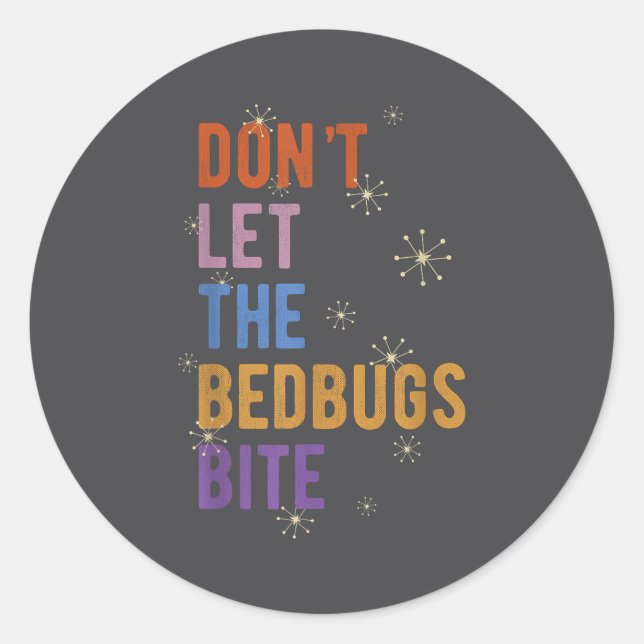 Sleepwear Gift Don't Let The Bedbugs Bite Wards Of Classic Round Sticker (Front)