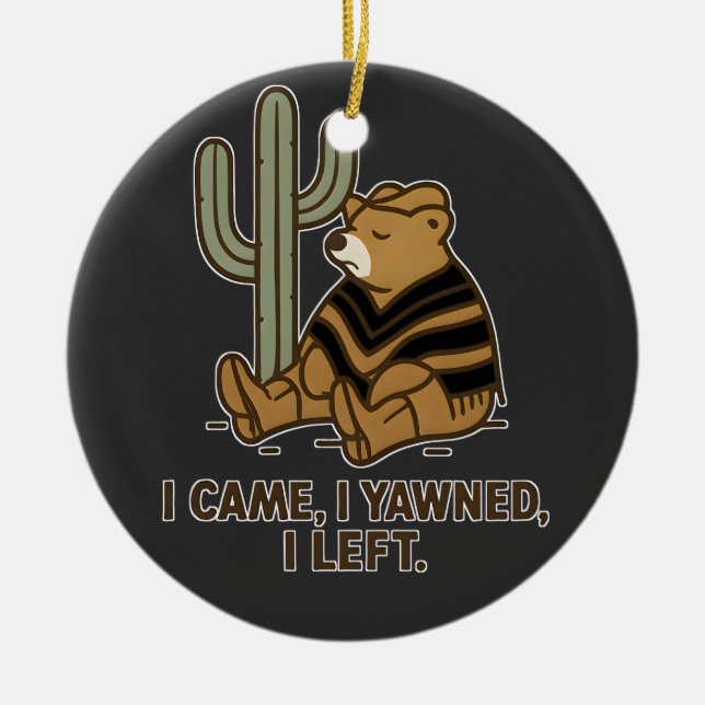 Sleepy Bear Desert Humor Illustration Ceramic Ornament (Front)