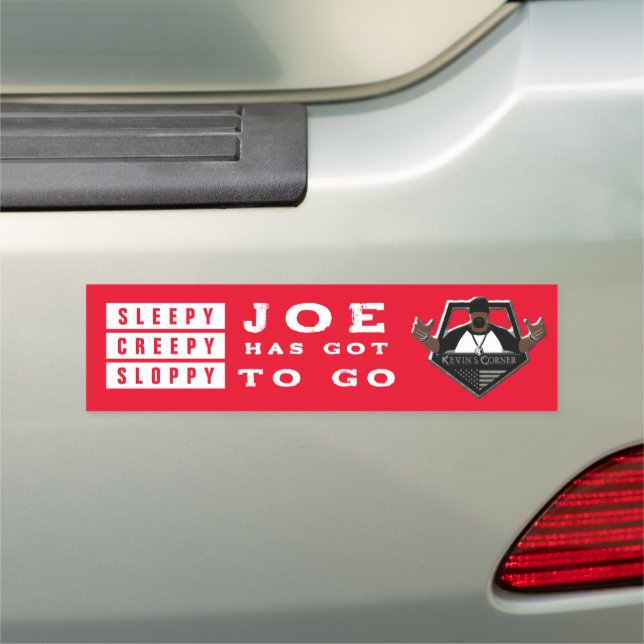 Sleepy Creepy Sloppy Joe Has Got To Go Car Magnet (In Situ)