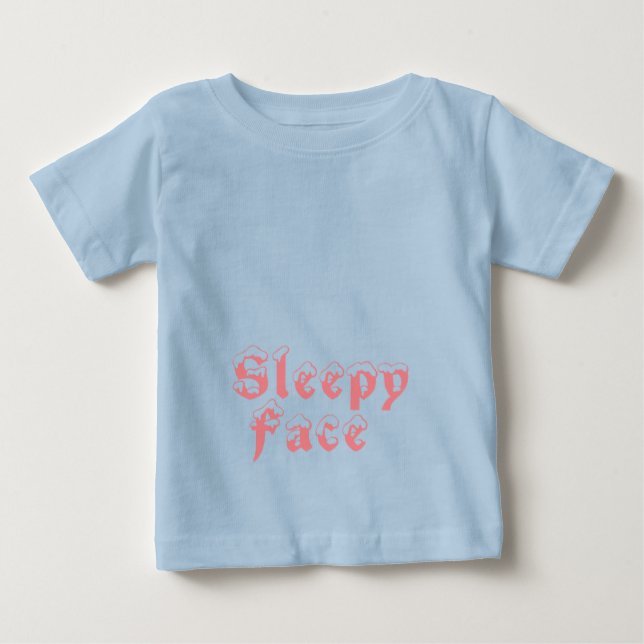 Sleepy Face:  Baby T-Shirt (Front)