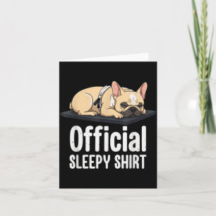Sleepy French Bulldog Funny Dog Lovers Men Women K Card