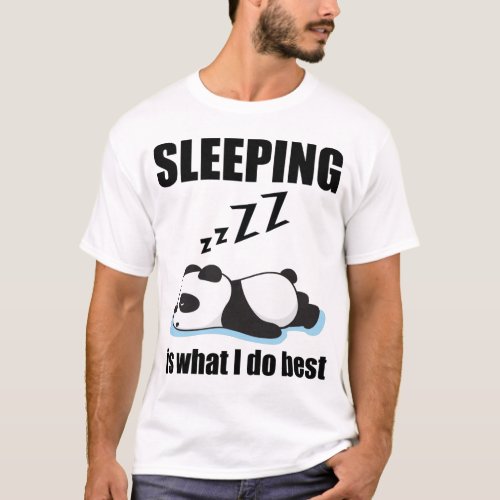 Sleepy Panda Sleeping on Stomach Sleeping Is What  T_Shirt