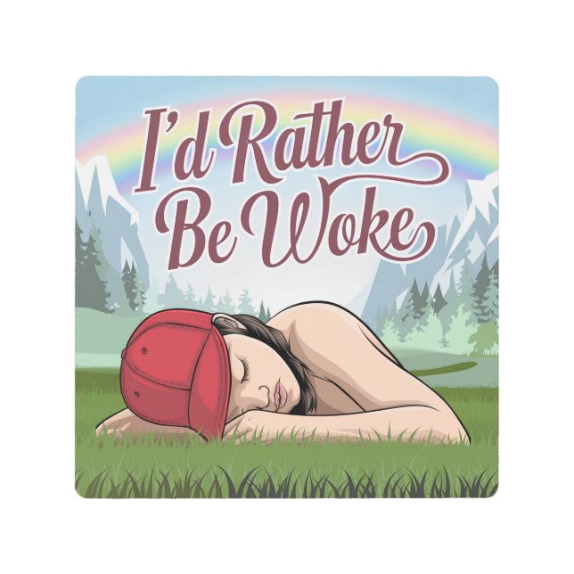 Sleepy Person Rather Be Woke Mountain Rainbow  Metal Print (Front)