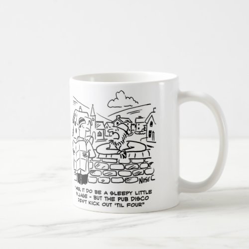 Sleepy rural village because of late pub disco coffee mug