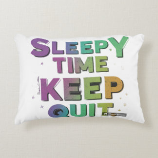 SLEEPY TIME KEEP QUIT ACCENT PILLOW