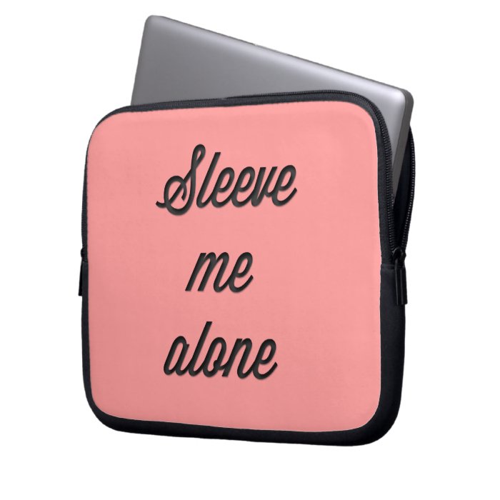 sleeve me alone laptop sleeve