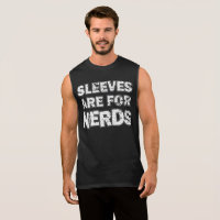 Sleeves are for nerds t-shirt