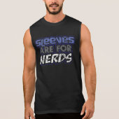 Sleeves are for nerds t-shirt (Front)