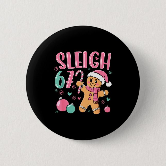 Sleigh 67 Gingerbread Christmas Six Seven Meme Vir Button (Front)