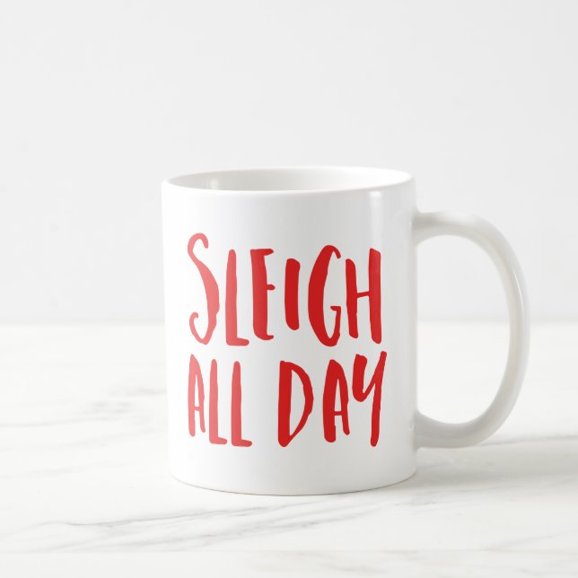 Sleigh All Day Coffee Mug (Right)