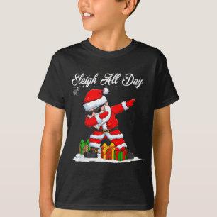 Sleigh All Day Dabbing Santa Funny Christmas Xmas T-Shirt