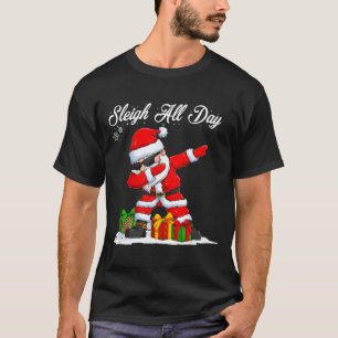Sleigh All Day Dabbing Santa Funny Christmas Xmas T-Shirt