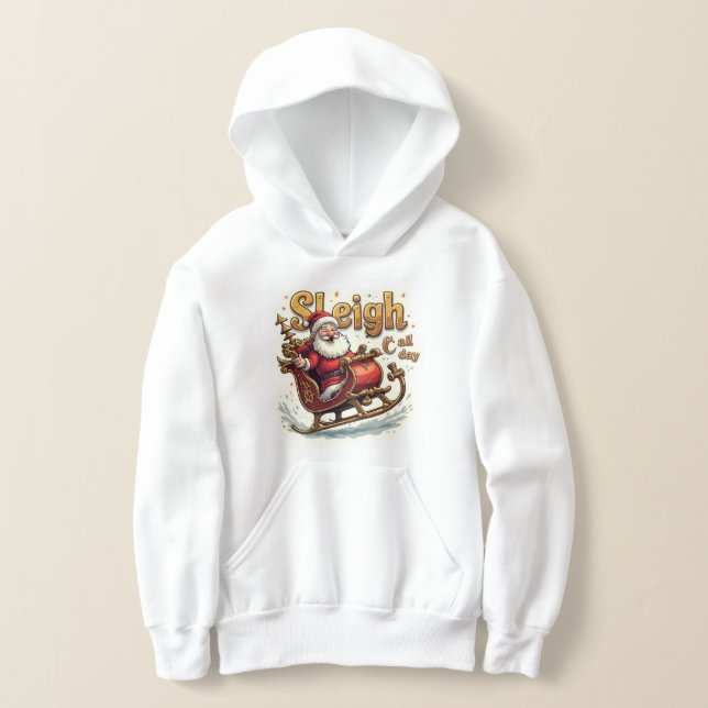 Sleigh All Day Hoodie – Funny Christmas Holiday (Laydown)
