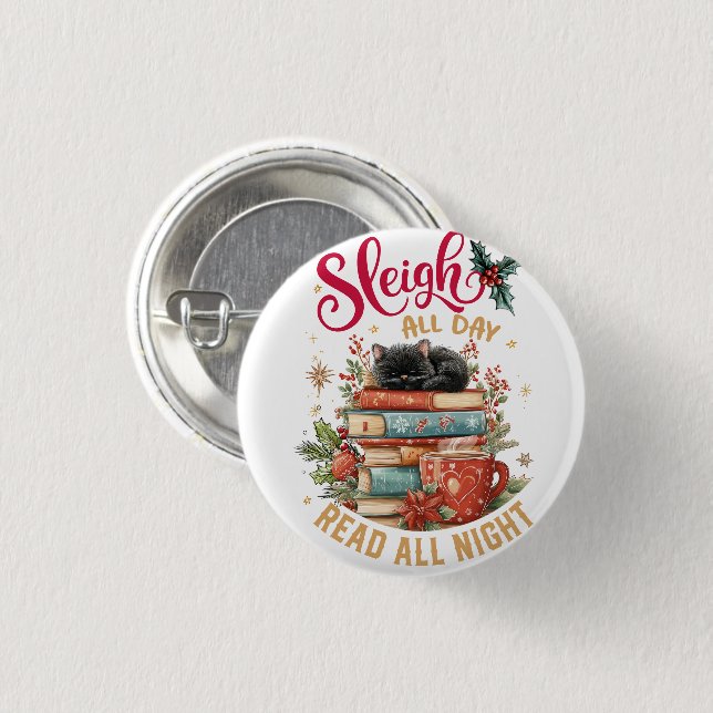 Sleigh All Day Read All Night  Button (Front & Back)