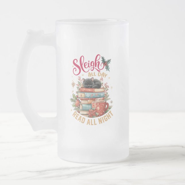 Sleigh All Day Read All Night  Frosted Glass Beer Mug (Left)