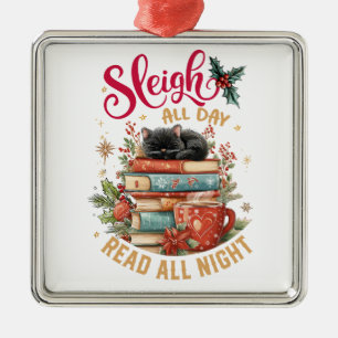 Sleigh All Day Read All Night  Metal Ornament