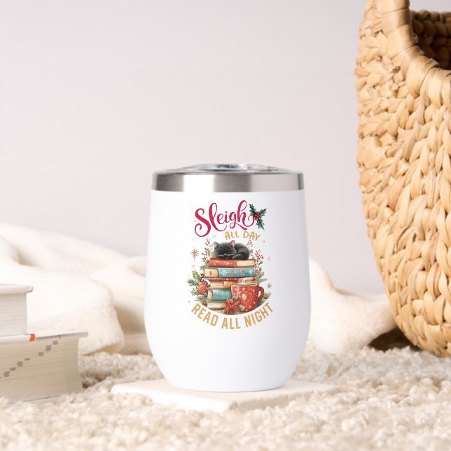 Sleigh All Day Read All Night  Thermal Wine Tumbler (Living Room (Rotated))