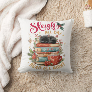 Sleigh All Day Read All Night  Throw Pillow
