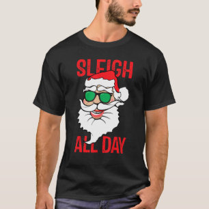 Sleigh All Day Santa Claus Christmas Pajama Xmas T-Shirt