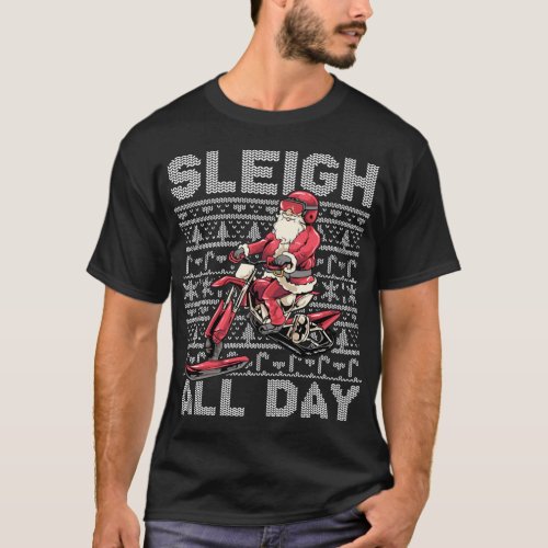 Sleigh All Day Santa Claus Ice Bike Christmas Snow T_Shirt