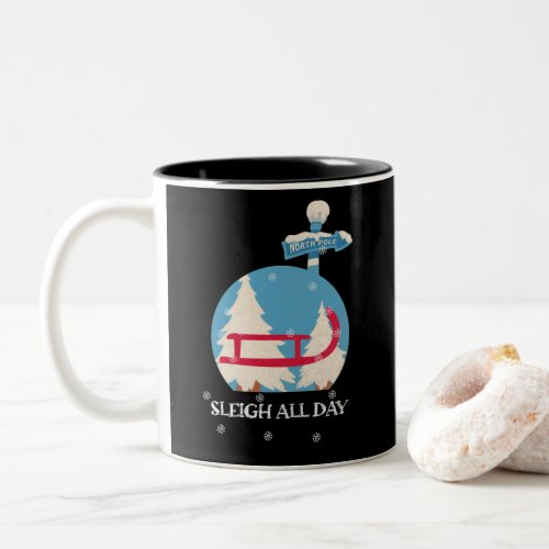 Sleigh All Day  sledding lovers  winter lovers Two_Tone Coffee Mug