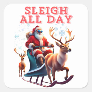 Sleigh All Day Square Sticker