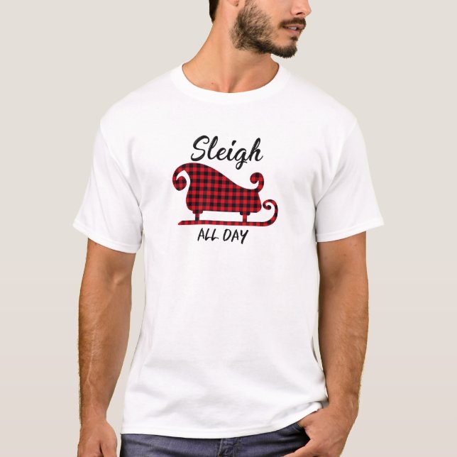 Sleigh All Day T-Shirt (Front)
